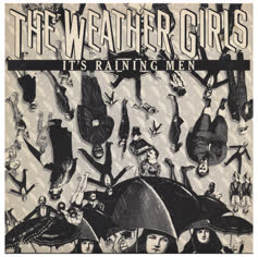 The Weather Girls / It's Raining Men